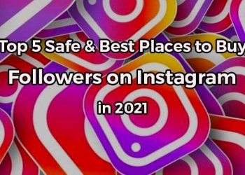 Top 5 Safe & Best Places to Buy Followers on Instagram in 2021