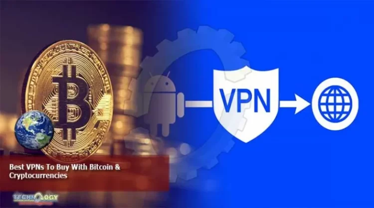 Best VPNs to Buy With Bitcoin and Other Cryptocurrencies for Smoother and Safer Transactions