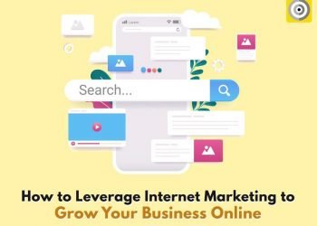How to Leverage Internet Marketing to grow your business online