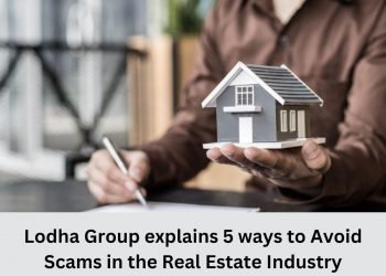 Lodha Group explains Ways to Avoid Scams in the Real Estate Industry