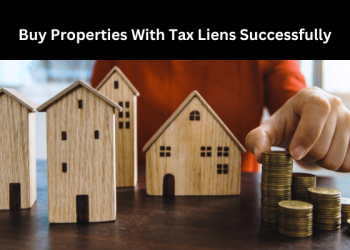 How to Buy Properties With Tax Liens Successfully: The Beginner’s Guide