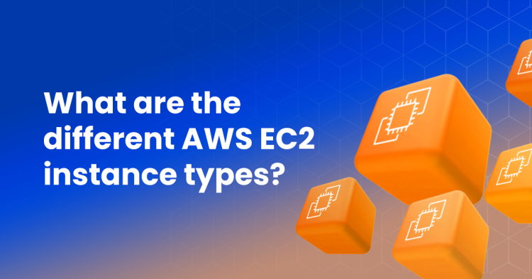 What are the different AWS EC2 Instance types?