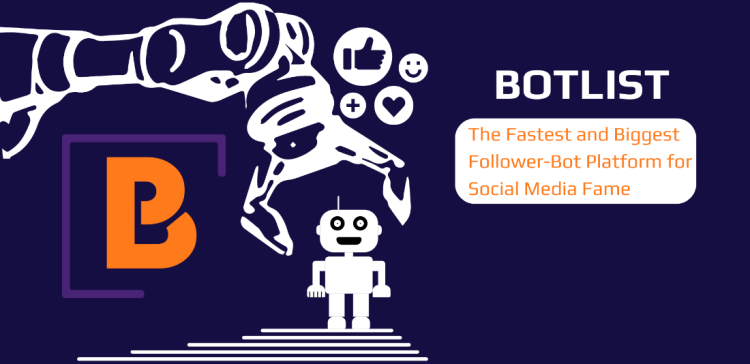 BotList: The Fastest and Biggest Follower-Bot Platform for Social Media Fame 