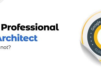 Is the Google Professional Cloud Architect Certification still worth it in 2023? 