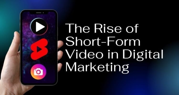 Ruling the Market: The Surge of Short-Form Videos in Digital Marketing