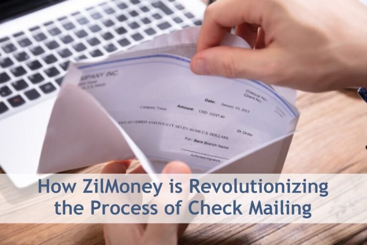 How ZilMoney is Revolutionizing the Process of Check Mailing?