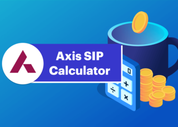 Detailed Guide on How to Use SIP Calculator for Axis Mutual Funds