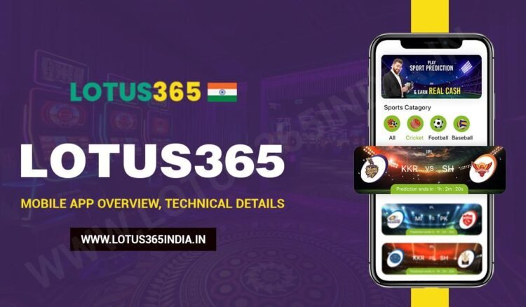 Lotus365 Mobile App Overview, Technical Details