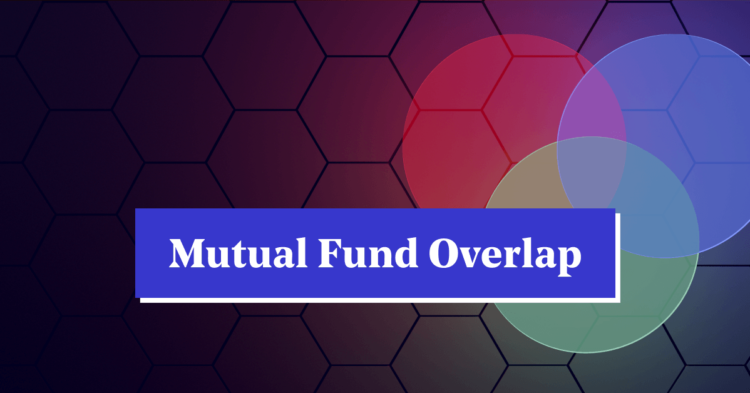 How to Identify and Prevent Mutual Fund Portfolio Overlap?