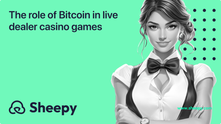 The role of Bitcoin in live dealer casino games